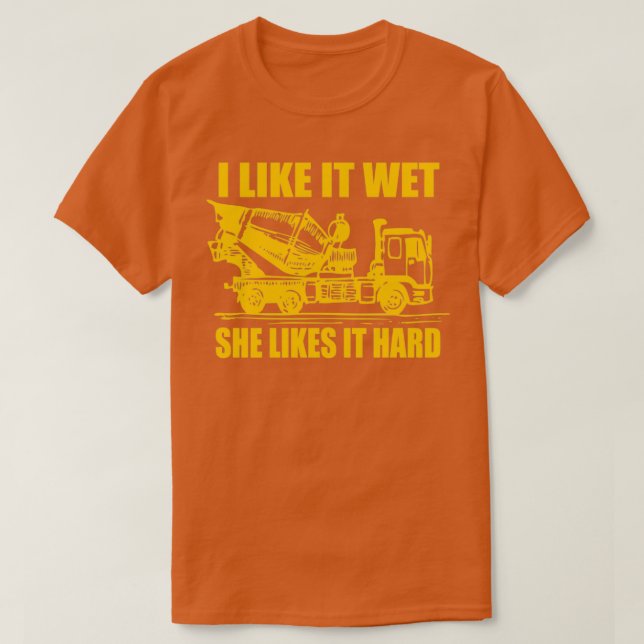 Jag gillar blöt att hon gillar det... lastbil. t shirt (Design framsida)