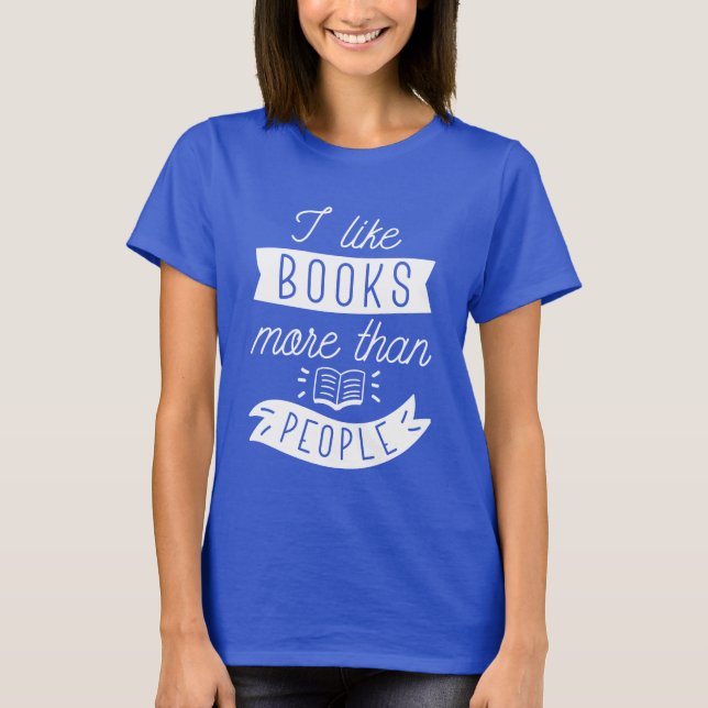 Jag gillar böcker mer än människor t shirt (Framsida)
