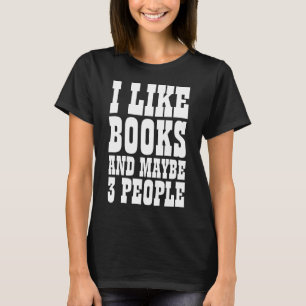 JAG GILLAR BÖCKER OCH KANSKE 3 PERSONER T-Shirt