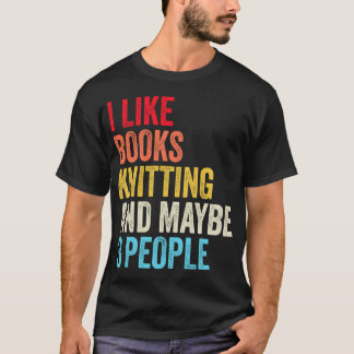 Jag Gillar Böcker Stickning Och Kanske Tre Persone T Shirt