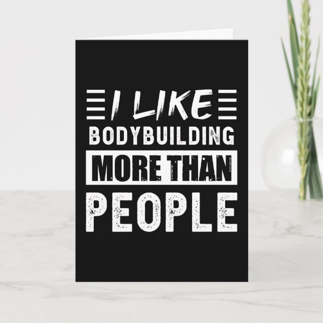 Jag gillar Bodybuilding mer än People Funny Kort (Framsida)