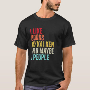 Jag gillar Bokar My Kai Ken Hund och kanske 3 pers T Shirt