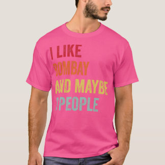 Jag gillar Bombay kanske 3 personer T Shirt