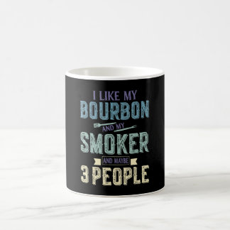 Jag gillar Bourbon och min rökare och kanske 3 per Kaffemugg