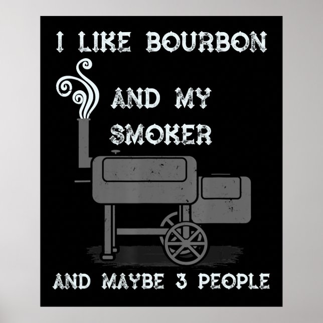 Jag gillar Bourbon och min rökare och kanske tre p Poster (Framsidan)
