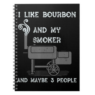 Jag gillar bourbon och min röker och kanske 3 pers anteckningsbok