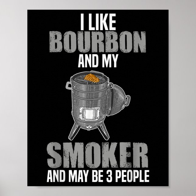 Jag gillar Bourbon Smoker Funny Bbq Barbeque Grill Poster (Framsidan)
