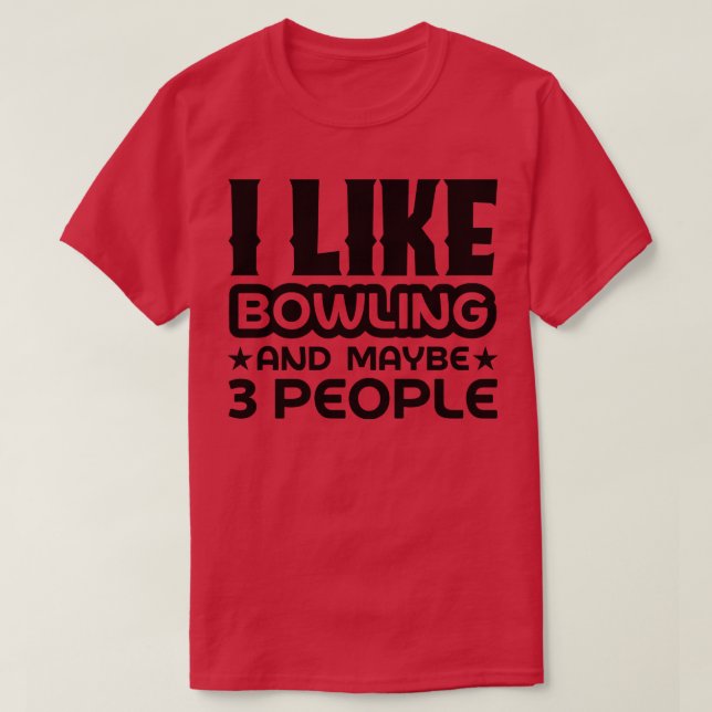 Jag gillar bowling och kanske 3 personer t shirt (Design framsida)