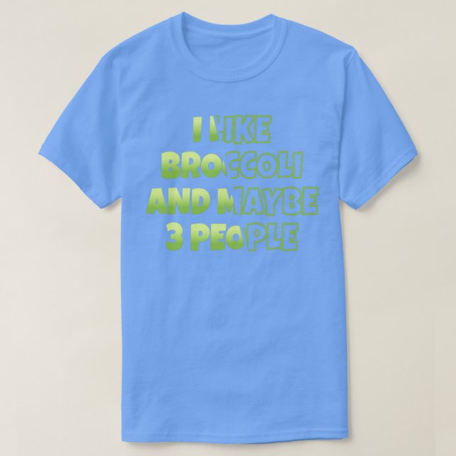 Jag gillar Broccoli kanske 3 personer Broccoli Äls T Shirt (Design framsida)