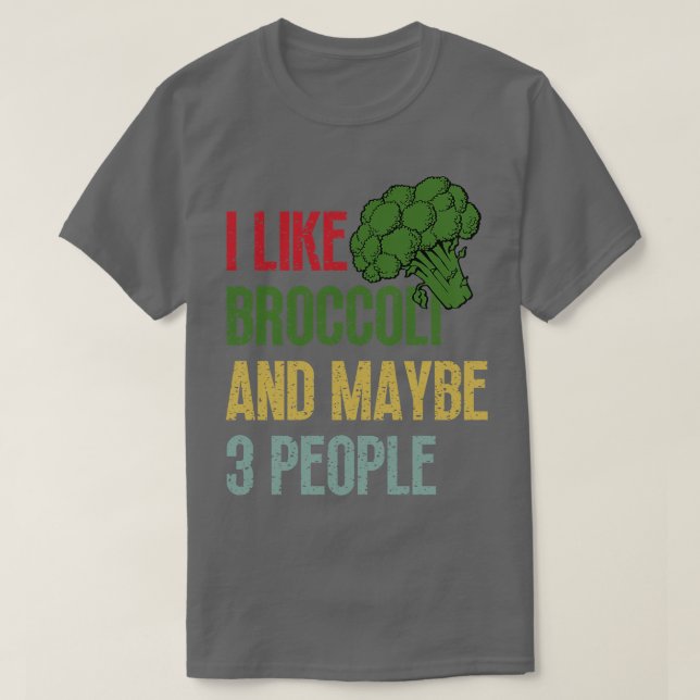 Jag gillar Broccoli och kanske 3 personer 1 T Shirt (Design framsida)