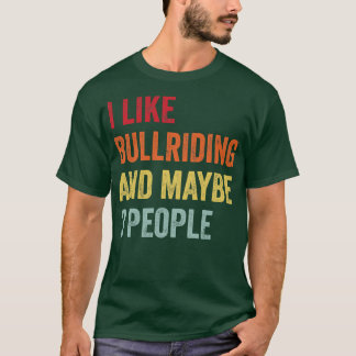 Jag gillar Bullridning kanske 3 personer T Shirt