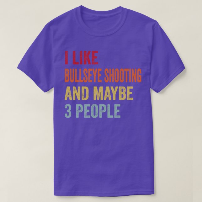 Jag gillar Bullseye-skottning kanske 3 personer T Shirt (Design framsida)