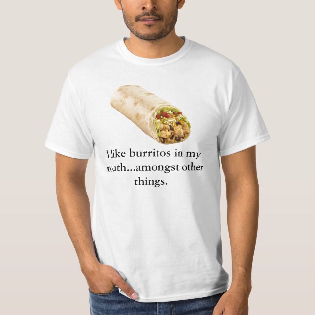 Jag gillar burritos i min mun… amongst… tee (Framsida)