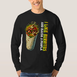 Jag gillar burritos och kanske 3 personer t shirt