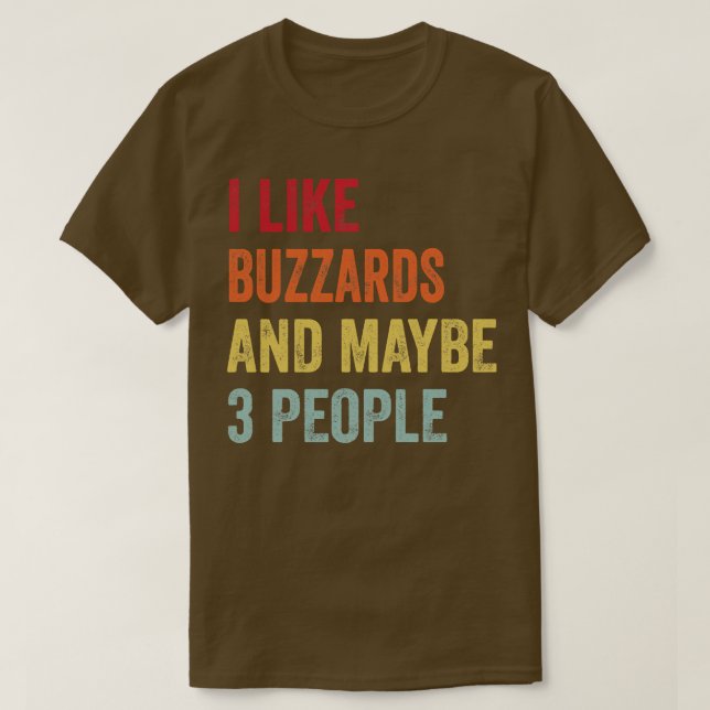 Jag gillar Buzzards kanske 3 personer T Shirt (Design framsida)