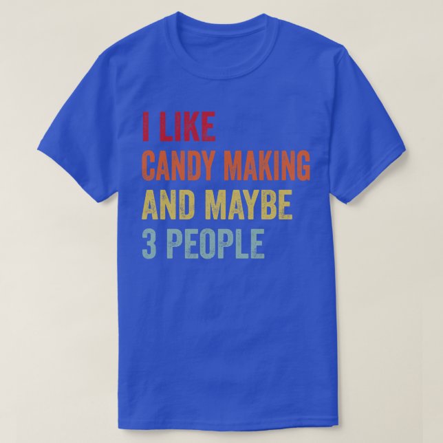 Jag gillar Candy Skapar kanske 3 T Shirt (Design framsida)