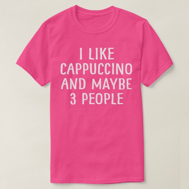 Jag gillar Cappuccino och kanske 3 personer 2 T Shirt (Design framsida)