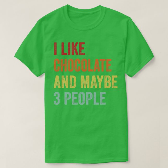 Jag gillar Chocolate kanske 3 personer T Shirt (Design framsida)