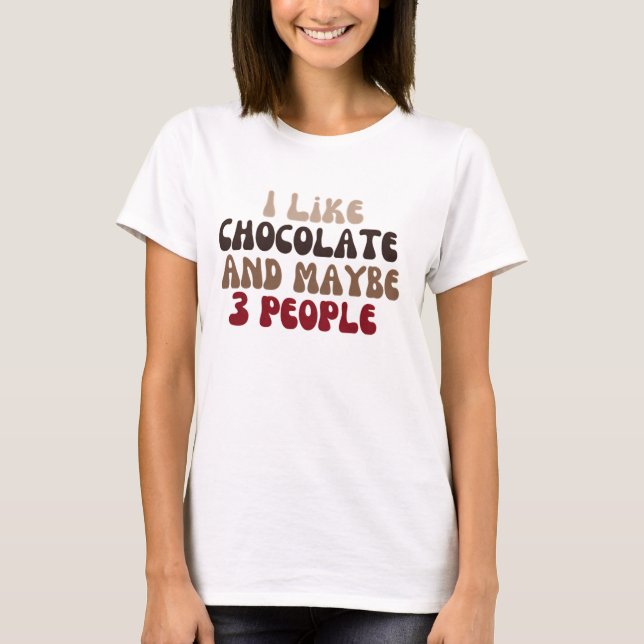 Jag gillar choklad och kanske 3 personer t shirt (Framsida)