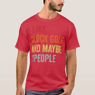Jag gillar Clock Golf kanske 3 personer T Shirt