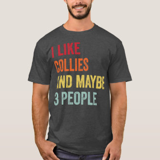 Jag gillar Collies kanske 3 personer T Shirt