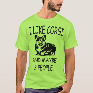 Jag gillar Corgi och kanske 3 personer T Shirt