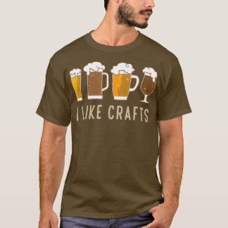 Jag gillar Crafts Gift Idea för Craft Beer Älskare T Shirt
