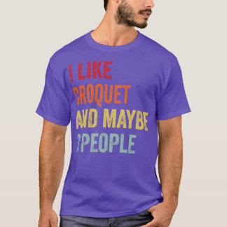 Jag gillar Croquet kanske 3 personer T Shirt