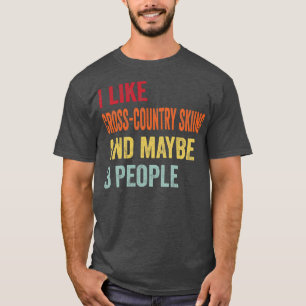 Jag gillar Crosscountry skida Kanske 3 personer T Shirt