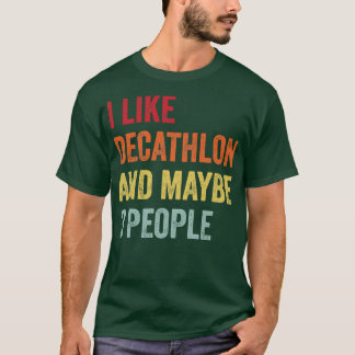 Jag gillar Decathlon kanske 3 personer T Shirt