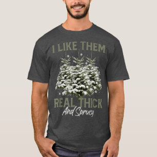 Jag gillar dem Real Thick & Spruce Funny Pun Chris T Shirt