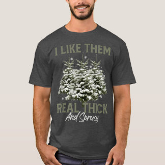 Jag gillar dem Real Thick & Spruce Funny Pun Chris T Shirt