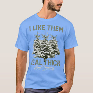 Jag gillar dem Real Thick & Spruce Funny Pun Chris T Shirt