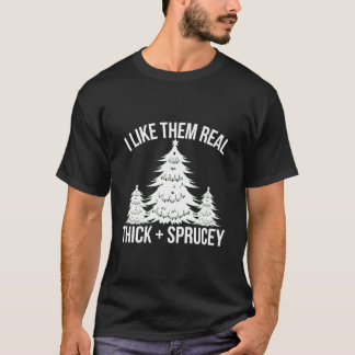 Jag Gillar Dem Riktigt Tjocka Och Graniga Träd T Shirt