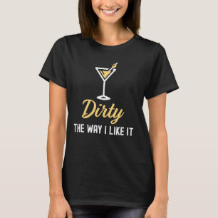 Jag gillar det Dirty Funny Martini Glass Drink Ha T Shirt