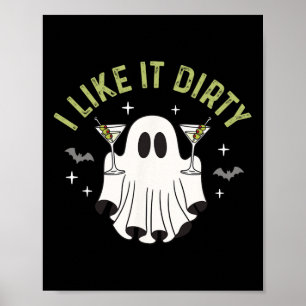 Jag gillar det Dirty Halloween Dirty Martini Ghost Poster