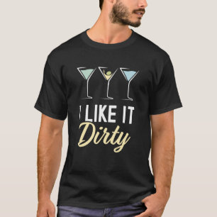 Jag gillar det Dirty Martini Glass Drink Lycklig H T Shirt