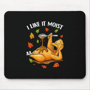 Jag gillar det fuktigt Roligt kalkon Thanksgiving  Musmatta