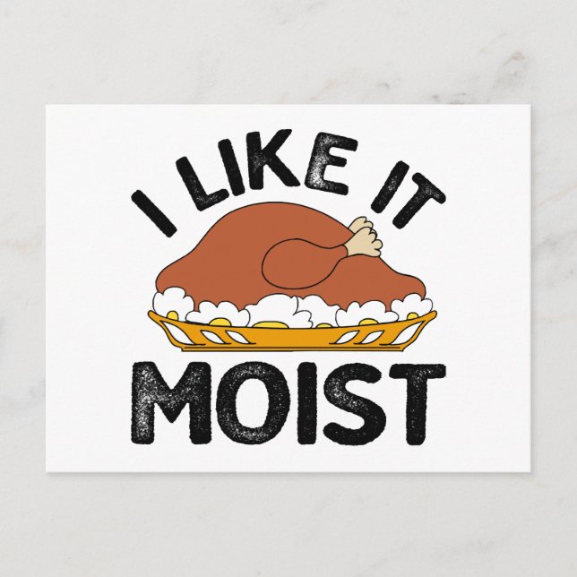 Jag gillar det fuktigt thanksgiving  vykort (Framsida)