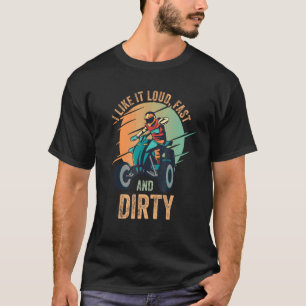 Jag gillar det högt, Fast Dirty Quad Bike Atv 1 T Shirt