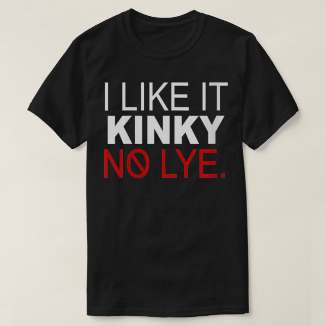 Jag gillar det. Kinky No Lye African American VNe T Shirt (Design framsida)