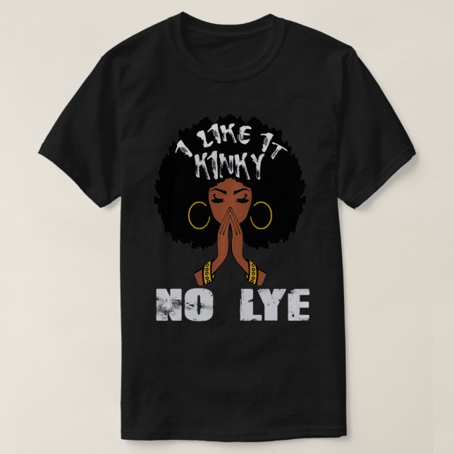 Jag gillar det Kinky No Lye Black Afro Queen T Shirt (Design framsida)