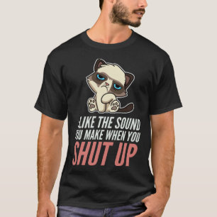 Jag Gillar Det Ljud Du Gör När Du Tystnar Katt Sar T Shirt