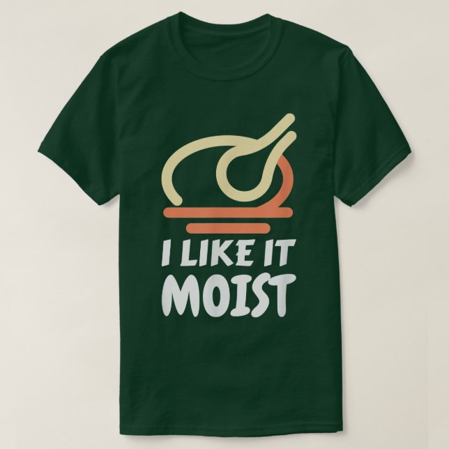Jag gillar det Moist Funny Turkey Thanksgiving Chr T Shirt (Design framsida)