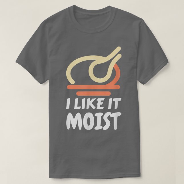 Jag gillar det Moist Funny Turkey Thanksgiving Chr T Shirt (Design framsida)