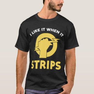 Jag gillar det när det remsar Electrician T Shirt