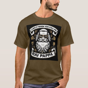 Jag gillar det när du kallar mig Rav pappa V1 T Shirt