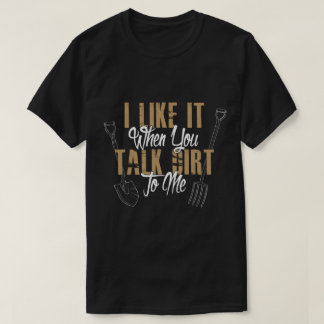 Jag gillar det när du pratar med mig Unisex T-Shir T Shirt