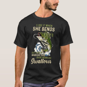 Jag gillar det när hon böjer sig över men jag Kärl T Shirt