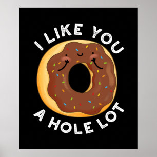 Jag gillar dig en Hål Lot Funny Donut Pun Mörk BG Poster